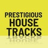 Prestigious House Tracks