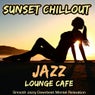 Sunset Chillout Jazz Lounge Cafe - Smooth Jazzy Downbeat Mental Relaxation