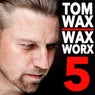 WaxWorx 5