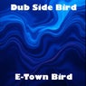 Dub Side Bird