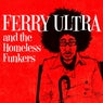 Ferry Ultra and the Homeless Funkers