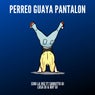 Perreo Guaya Pantalon