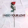 I Need Your Love