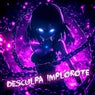 DESCULPA IMPLOROTE
