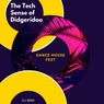 The Tech Sense Of Didgeridoo - Dance House Fest