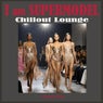 I Am Supermodel (Chillout Lounge)