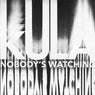 Nobody's Watching