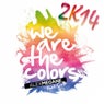 We Are the Colors 2K14