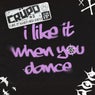 I Like It When You Dance (Extended Mix)