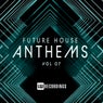 Future House Anthems, Vol. 07