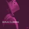 Berlin Clubbing: Best of Underground, Vol. 1