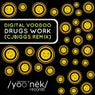 Drugs Work (CJBiggs Remix)