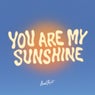YOU ARE MY SUNSHINE