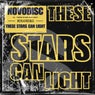 These Stars Can Light