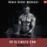 20 Ultimate EDM Workout (Dance Music for Running & Fitness)