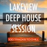 Lakeview Deep House Session: 100 Tracks to Chill