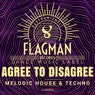 Agree To Disagree Melodic House & Techno