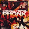 Criminal Pistol Phonk