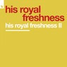 His Royal Freshness II