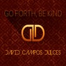 Go Forth, Be Kind