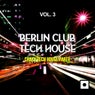 Berlin Club Tech House, Vol. 3 (Crazy Tech House Party)