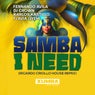 Samba I Need (Ricardo Criollo House Remix)