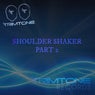 Shoulder Shaker, Pt. 2