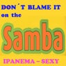 Samba - Don't Blame It on the Samba