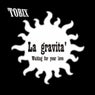 La Gravita' / Waiting for Your Love