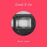 Good 2 Go