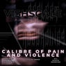 CALIBRE OF PAIN AND VIOLENCE