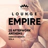 Lounge Empire (25 Afterwork Anthems), Vol. 4