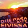 Que Pasa Eivissa, Vol. 3 (Best Balearic Lounge & Chill House Tracks)