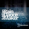 Rain Dance Maker