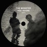 The Monster You Adore