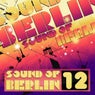 Sound Of Berlin 12 - The Finest Club Sounds Selection Of House, Electro, Minimal & Techno
