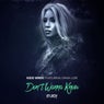 Don't Wanna Know (feat. Dana Lori)