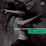 Dance Like Nobody`s Watching