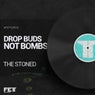 Drop Buds Not Bombs