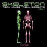 Skeleton - Tech House Tribal Sessions Vol.1