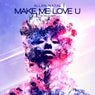 Make Me Love U (Re-released)