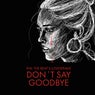 Don't Say Goodbye (Extended Mix)
