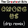 Among Us (Drip Remix)