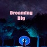 Dreaming Big