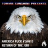 Tommie Sunshine Presents: America, Fuck Yeah! 3 Return Of The Jedi