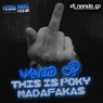 This is Poky Madafakas