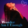 Wonder Am I Enough