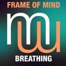 Frame Of Mind - Breathing