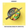 Motivation (Feed My Appetite)