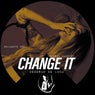 CHANGE IT